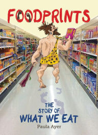 Title: Foodprints: The Story of What We Eat, Author: Paula Ayer