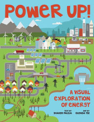 Title: Power Up!: A Visual Exploration of Energy, Author: Shaker Paleja