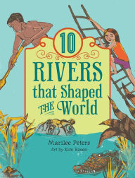 Title: 10 Rivers That Shaped the World, Author: Marilee Peters