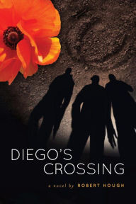 Title: Diego's Crossing, Author: Robert Hough