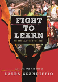 Title: Fight to Learn: The Struggle to Go to School, Author: Laura Scandiffio