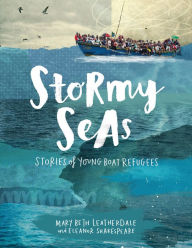 Title: Stormy Seas: Stories of Young Boat Refugees, Author: Mary Beth Leatherdale