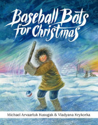 Title: Baseball Bats for Christmas, Author: Kusugak