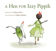 Title: A Hen for Izzy Pippik, Author: Aubrey Davis