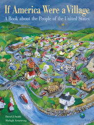 Title: If America Were a Village: A Book about the People of the United States, Author: David J. Smith