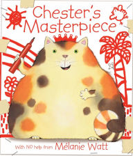 Title: Chester's Masterpiece, Author: Mélanie Watt