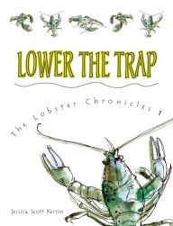 Title: Lower the Trap (Lobster Chronicles Series #1), Author: Jessica Scott Kerrin