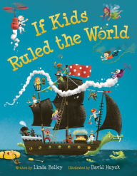 Title: If Kids Ruled the World, Author: Linda Bailey