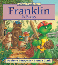 Title: Franklin Is Bossy, Author: Paulette Bourgeois