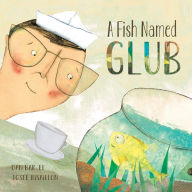 Title: A Fish Named Glub, Author: Dan Bar-el