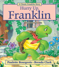 Title: Hurry Up, Franklin, Author: Paulette Bourgeois
