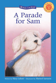 Title: A Parade for Sam (Kids Can Start to Read Series: Level 1), Author: Mary Labatt