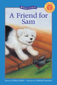 Title: A Friend for Sam (Kids Can Start to Read Series: Level 1), Author: Mary Labatt