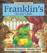 Title: Franklin's Secret Club, Author: Paulette Bourgeois