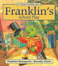 Title: Franklin's School Play, Author: Paulette Bourgeois