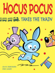 Title: Hocus Pocus Takes the Train, Author: Sylvie Desrosiers