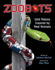 Title: Zoobots: Wild Robots Inspired by Real Animals, Author: Helaine Becker