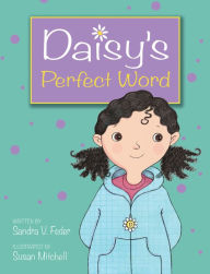 Title: Daisy's Perfect Word, Author: Sandra V. Feder