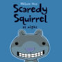 Scaredy Squirrel at Night