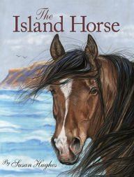 Title: The Island Horse, Author: Susan Hughes