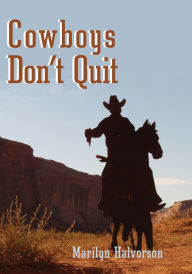 Title: Cowboys Don't Quit, Author: Marilyn Halvorson