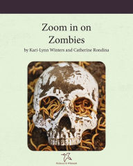 Title: Zoom In On Zombies, Author: Kari-Lynn Winters