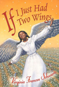 Title: If I Just Had Two Wings, Author: Virginia Frances Schwartz