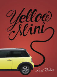 Title: Yellow Mini, Author: Lori Weber