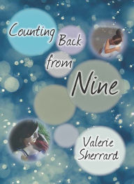 Title: Counting Back from Nine, Author: Valerie Sherrard