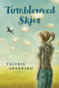 Title: Tumbleweed Skies, Author: Valerie Sherrard