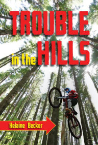 Title: Trouble in the Hills, Author: Helaine Becker