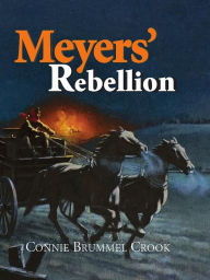 Title: Meyers' Rebellion, Author: Connie Brummel Crook