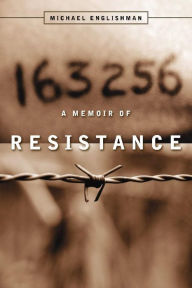Title: 163256: A Memoir of Resistance, Author: Michael Englishman