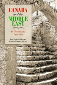 Title: Canada and the Middle East: In Theory and Practice, Author: Paul Heinbecker