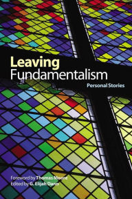 Title: Leaving Fundamentalism: Personal Stories, Author: G. Elijah Dann