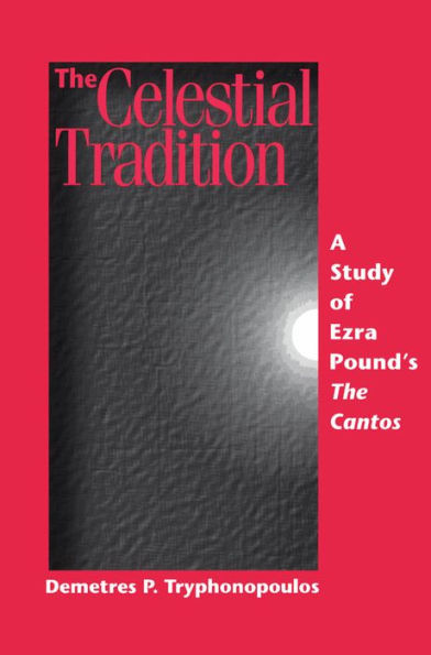 The Celestial Tradition: A Study of Ezra Pound's The Cantos