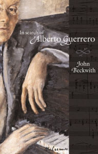 Title: In Search of Alberto Guerrero, Author: John Beckwith