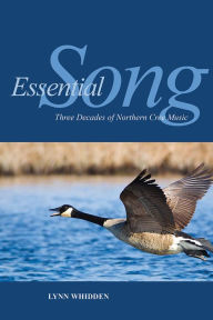Title: Essential Song: Three Decades of Northern Cree Music, Author: Lynn Whidden
