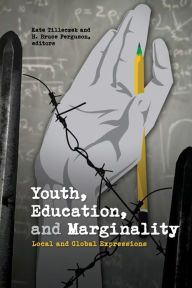 Title: Youth, Education, and Marginality: Local and Global Expressions, Author: Kate Tilleczek