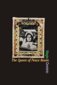 Title: The Queen of Peace Room, Author: Magie Dominic