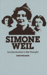 Title: Simone Weil: An Introduction to Her Thought, Author: John Hellman