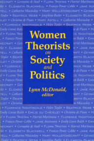 Title: Women Theorists on Society and Politics, Author: Lynn McDonald