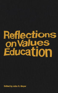 Title: Reflections on Values Education, Author: John R. Meyer