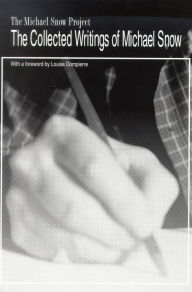 Title: The Collected Writings of Michael Snow, Author: Michael Snow