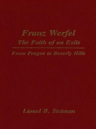 Title: Franz Werfel: The Faith of an Exile: From Prague to Beverly Hills, Author: Lionel Steiman