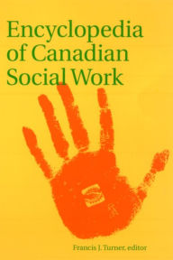 Title: Encyclopedia of Canadian Social Work, Author: Francis J. Turner