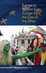 Title: Europe in Its Own Eyes, Europe in the Eyes of the Other, Author: David B. MacDonald