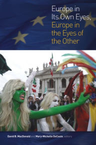 Title: Europe in Its Own Eyes, Europe in the Eyes of the Other, Author: David B. MacDonald