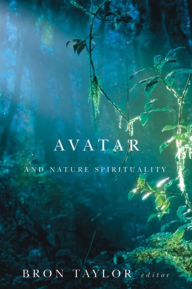 Title: Avatar and Nature Spirituality, Author: Bron Taylor