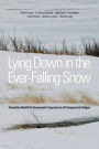 Lying Down in the Ever-Falling Snow: Canadian Health Professionals' Experience of Compassion Fatigue